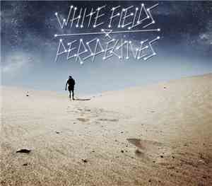 Perspectives , White Fields - White Fields & Perspectives