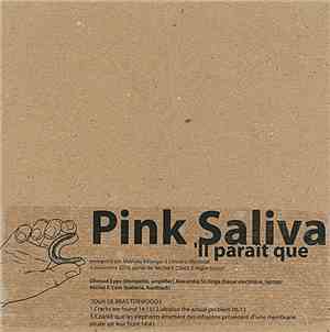 Pink Saliva - Il Paraît Que