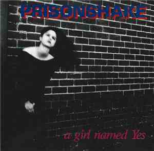 Prisonshake - A Girl Named Yes