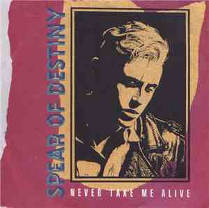 Spear Of Destiny - Never Take Me Alive