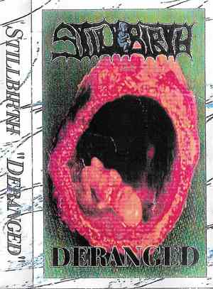 Stillbirth  - Deranged