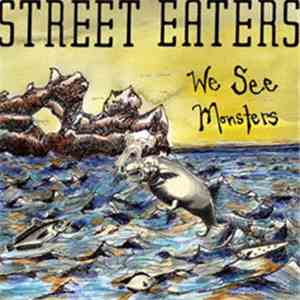 Street Eaters - We See Monsters
