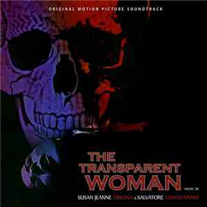 Susan Jeanne Dibona & Salvatore Sangiovanni - The Transparent Woman
