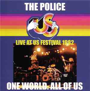 The Police - Live At US Festival 1982 - One World. All Of Us