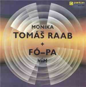 Tomáš Raab + Fó-pa - Monika / Vím