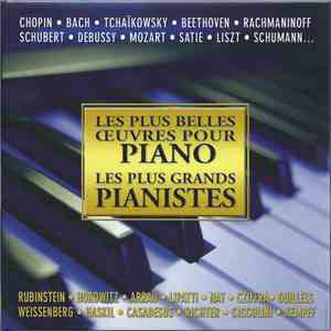 Various - Les Plus Belles Œuvres Pour Piano • Les Plus Grands Pianistes