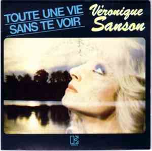 Véronique Sanson - Toute Une Vie Sans Te Voir / Si Je Danse Pour Toi