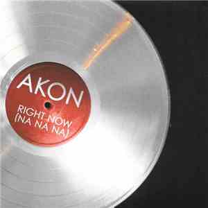Akon - Right Now (Na Na Na)
