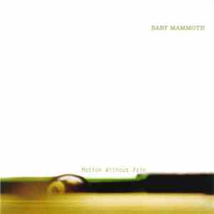 Baby Mammoth - Motion Without Pain