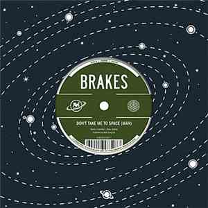 Brakes - Don't Take Me To Space (Man)