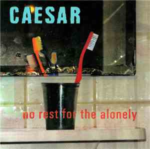Caesar  - No Rest For The Alonely