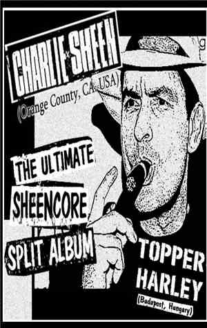 CHARLIExSHEEN, Topper Harley - The Ultimate Sheencore Split Album