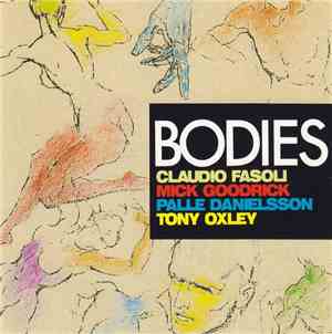 Claudio Fasoli - Mick Goodrick - Palle Danielsson - Tony Oxley - Bodies