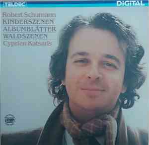 Cyprien Katsaris, Robert Schumann - Kinderszenen - Waldszenen - Albumblätte ...