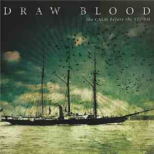 Draw Blood - The Calm Before The Storm
