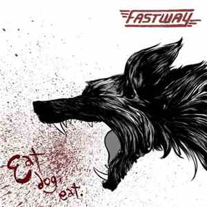 Fastway  - Eat Dog Eat