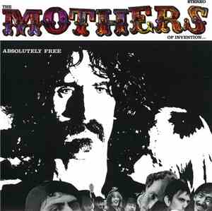 Frank Zappa / The Mothers Of Invention - Absolutely Free