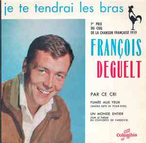 François Deguelt - Je Te Tendrai Les Bras