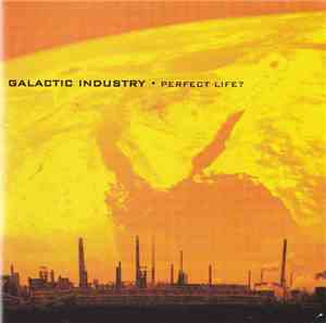 Galactic Industry - Perfect Life?