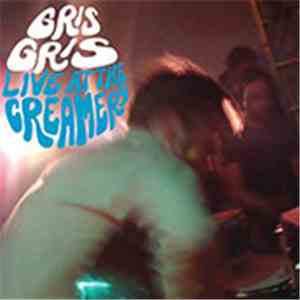 Gris Gris - Live At The Creamery