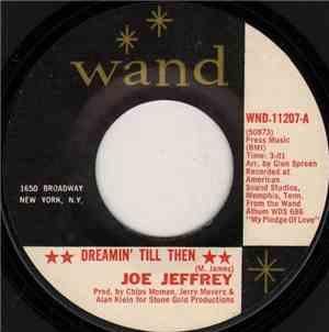 Joe Jeffrey - Dreamin' Till Then / The Train