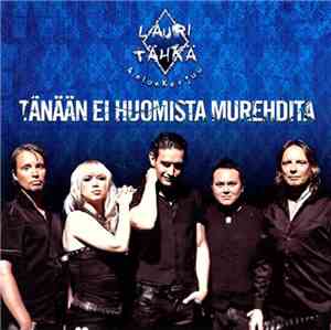 Lauri Tähkä & Elonkerjuu - Tänään Ei Huomista Murehdita