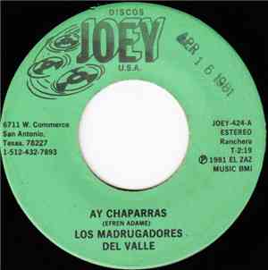 Los Madrugadores Del Valle - Ay Chaparras / El Mundo