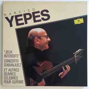 Narciso Yepes - Jeux Interdits Et Autres Oeuvres Celebres Pour Guitare