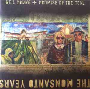 Neil Young + Promise Of The Real - The Monsanto Years