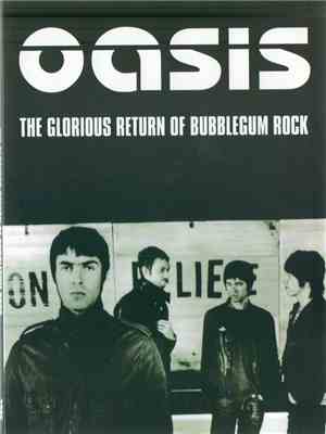 Oasis  - The Glorious Return Of Bubblegum Rock