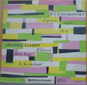 P. I. Tchaikovsky, Anatole Ljadov - Caprico Italien, Op. 45 / Kikimora-Baba ...