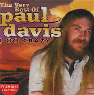 Paul Davis  - I Go Crazy - The Very Best Of Paul Davis