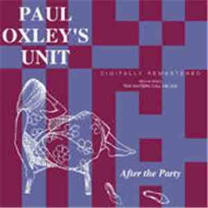 Paul Oxley's Unit - After The Party