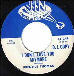 Prentice Thomas - I Don't Love You Anymore
