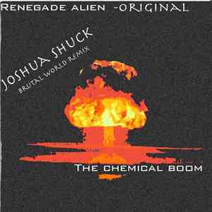 Renegade Alien - The Chemical Boom (Joshua Shuck Brutal World Remix)