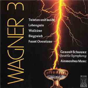 Richard Wagner, Seattle Symphony, Gerard Schwarz, Alessandra Marc - Wagner  ...