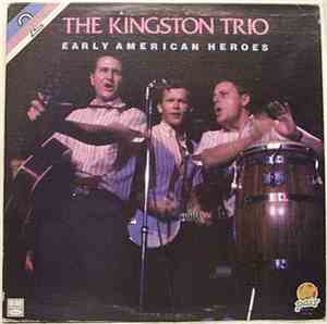 The Kingston Trio - Early American Heroes