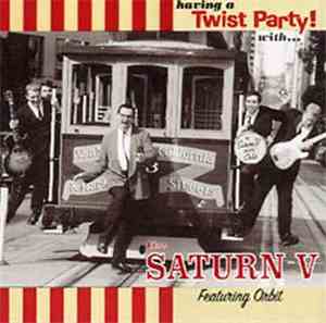 The Saturn V Featuring Orbit - Having A Twist Party! With...