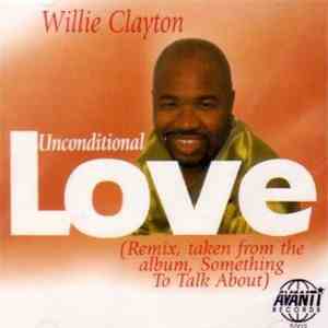 Willie Clayton - Unconditional Love