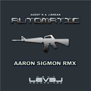 Agent K & J-Break - Automatic (Aaron Sigmon Remix)