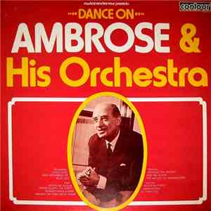 Ambrose & His Orchestra - Dance On