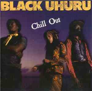 Black Uhuru - Chill Out