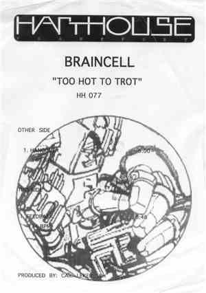 Braincell - Too Hot To Trot
