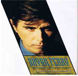 Bryan Ferry - ...Is Your Love Strong Enough?