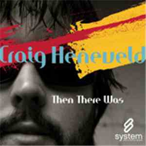 Craig Heneveld - Then There Was - Single
