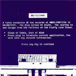 DD/MM/YYYY - Blue Screen Of Death / The Journey To & Escape From The Fortre ...