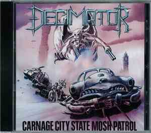 Decimator - Carnage City State Mosh Patrol