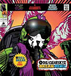 Die / Die & Break - Clear Skyz (Break Remix) / Get Some