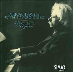 Edvard Grieg, Liv Glaser - Lyrical Travels With Edvard Grieg