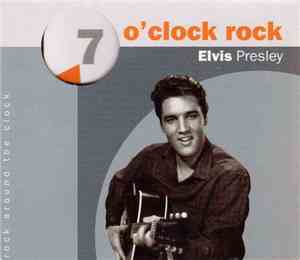 Elvis Presley - 7 O'clock Rock  - Rock Around The Clock